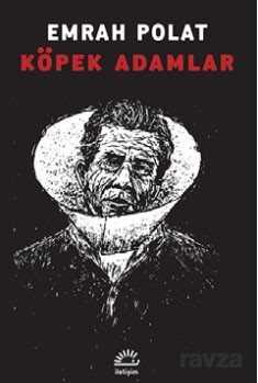 Köpek Adamlar - İletişim Yayınları