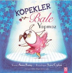 Köpekler Bale Yapmaz - Altın Kitaplar