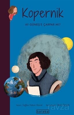 Kopernik - Ay Güneş'e Çarpar mı? / Parlak Fikirler - 1