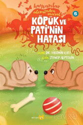 Köpük ve Pati'nin Hatası / Hayvanlar Aleminden Masallar 6 - Beyan Yayınları