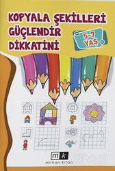 Kopyala Şekilleri Güçlendir Dikkatini (5-7 Yaş) - Mirhan Kitap