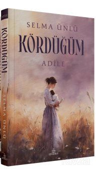 Kördüğüm: Adile (Karton Kapak) - 1