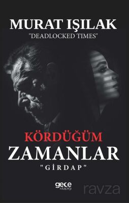 Kördüğüm Zamanlar - 1