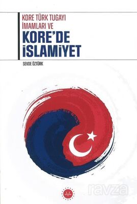 Kore Türk Tugayı İmamları ve Kore'de İslamiyet - 1