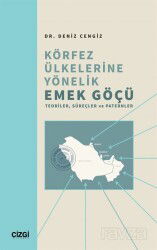 Körfez Ülkelerine Yönelik Emek Göçü - Çizgi Kitabevi