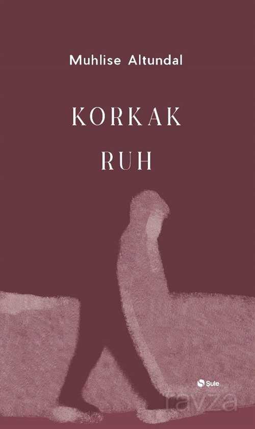Korkak Ruh - Şule Yayınları