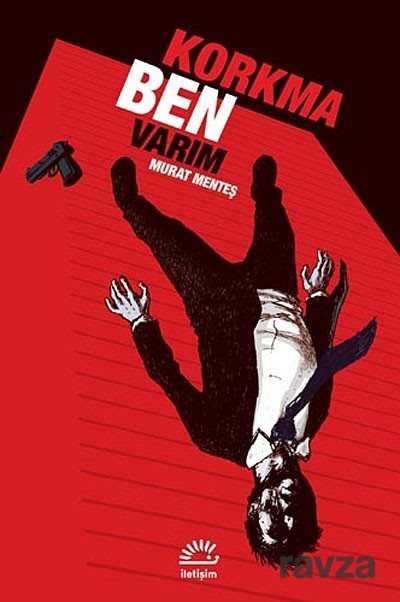 Korkma Ben Varım - İletişim Yayınları