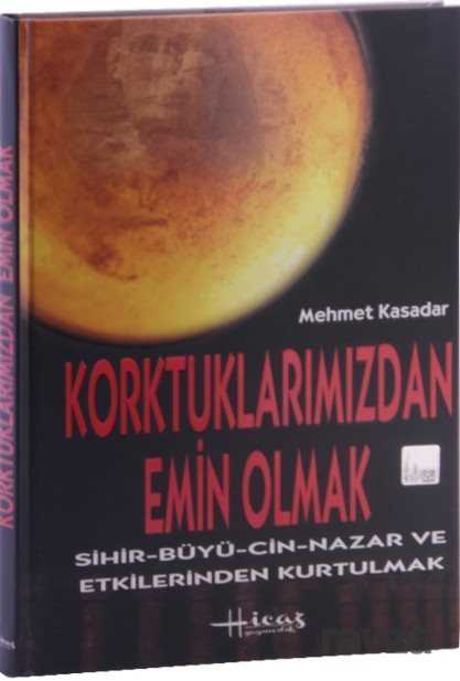 Korktuklarımızdan Emin Olmak - Hicaz Yayıncılık