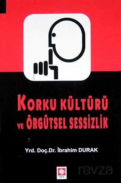 Korku Kültürü ve Örgütsel Sessizlik - 1