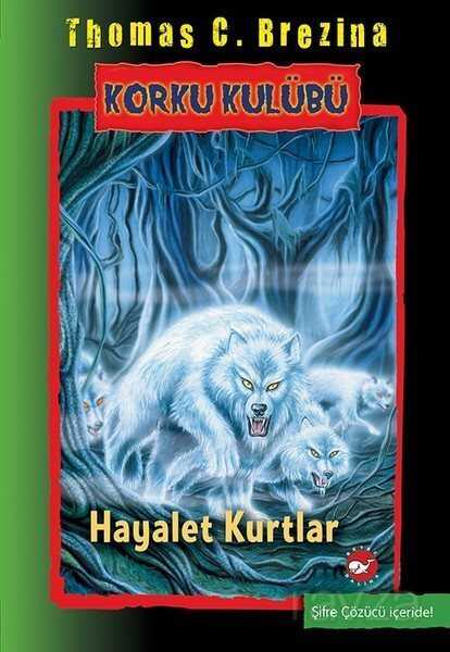 Korku Kulübü 16 / Hayalet Kurtlar - Beyaz Balina Yayınları