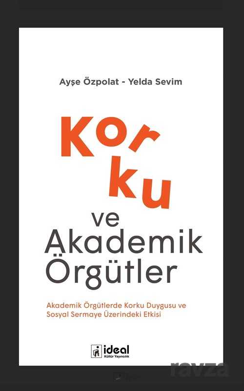 Korku ve Akademik Örgütler - İdeal Kültür Yayıncılık - Ders Kitapları