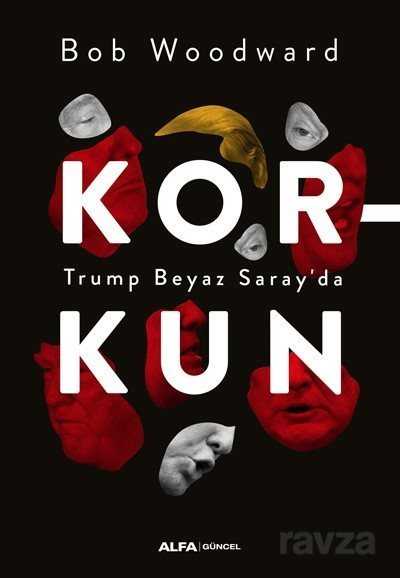 Korkun Trump Beyaz Saray'da - Alfa Yayınları