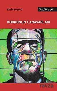 Korkunun Canavarları - Kalkedon Yayınları