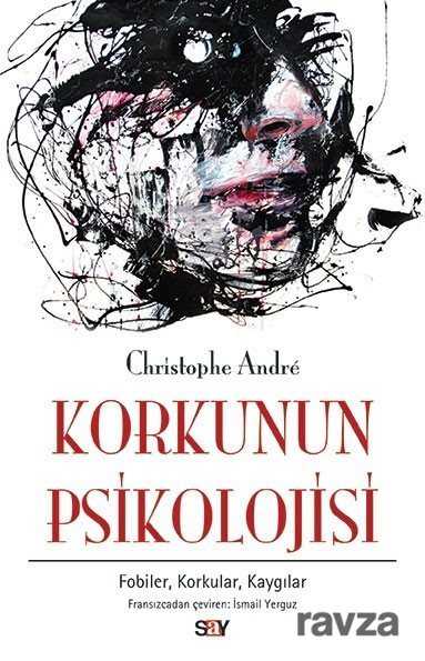 Korkunun Psikolojisi - Say Yayınları