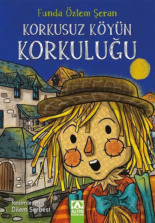 Korkusuz Köyün Korkuluğu - Altın Kitaplar