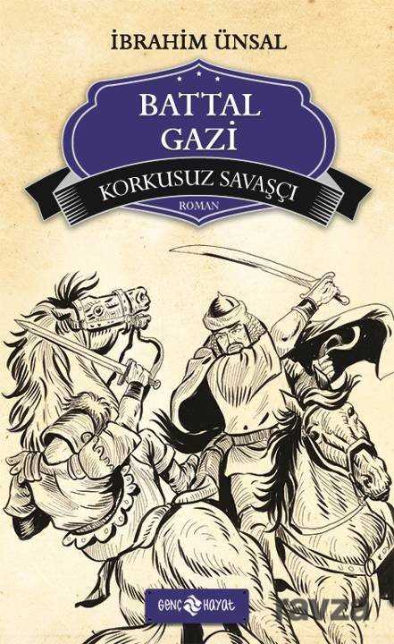 Korkusuz Savaşçı Battal Gazi / Bizim Kahramanlarımız -2 - Genç Hayat