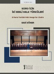 Koro İçin İki Sesli Halk Türküleri - Müzik Eğitimi Yayınları