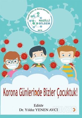 Korona Günlerinde Bizler Çocuktuk! - 1