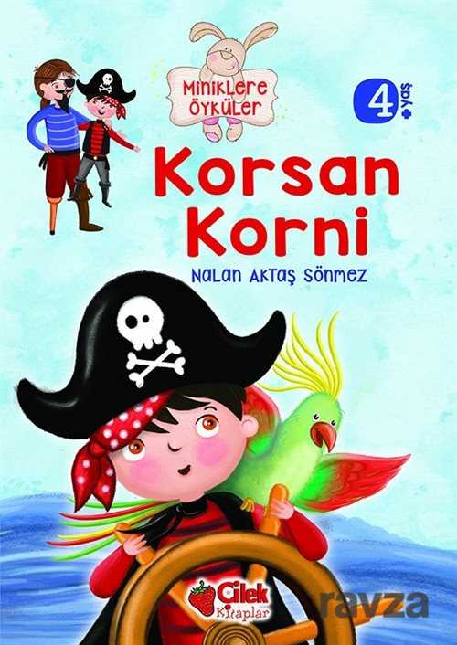 Korsan Korni / Miniklere Öyküler - Çilek Yayınları