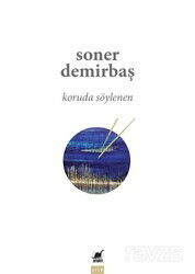 Koruda Söylenen - Ayrıntı Yayınları