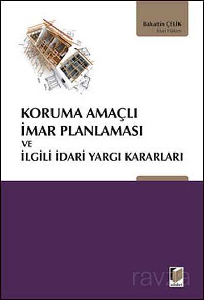 Koruma Amaçlı İmar Planlaması ve İlgili İdari Yargı Kararları - 1