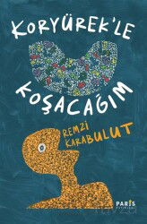 Koryürek'le Koşacağım - Paris Yayınları