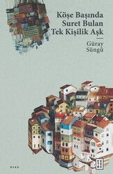 Köşe Başında Suret Bulan Tek Kişilik Aşk - Ketebe Yayınevi