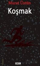 Koşmak - Ozan Yayıncılık