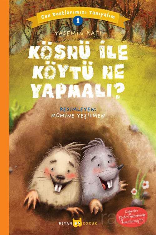 Kösnü ile Köytü Ne Yapmalı? / Can Dostlarımızı Tanıyalım 1 - Beyan Yayınları