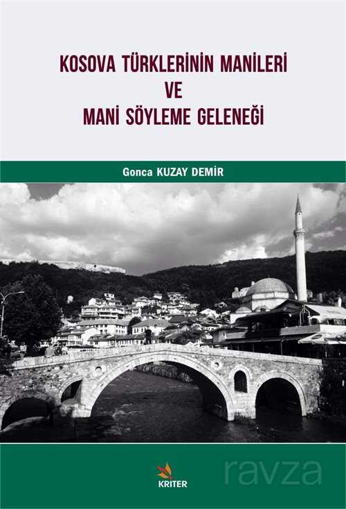 Kosova Türklerinin Manileri ve Mani Söyleme Geleneği - Kriter Basım Yayın Dağıtım