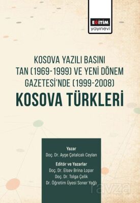 Kosova Yazılı Basını Tan (1969-1999) Ve Yeni Dönem Gazetesi'nde (1999-2008) Kosova Türkleri - 1