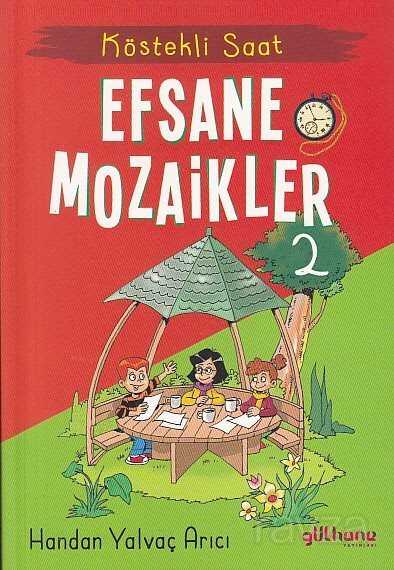 Köstekli Saat / Efsane Mozaikler 2 - Gülhane Yayınları