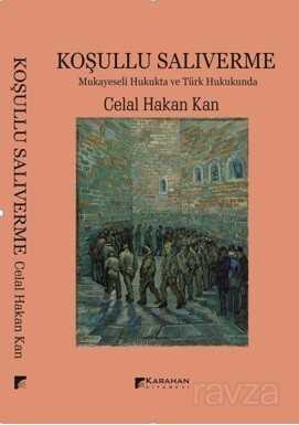 Koşullu Salıverme Mukayeseli Hukukta ve Türk Hukukunda - Karahan Kitabevi
