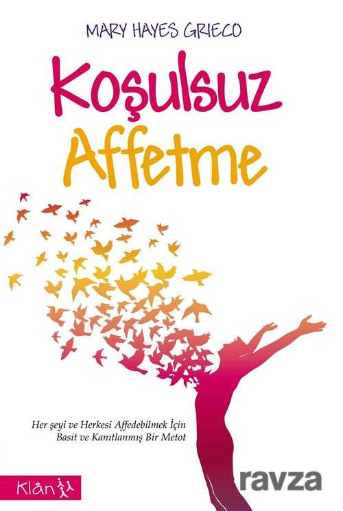 Koşulsuz Affetme - Klan Yayınları