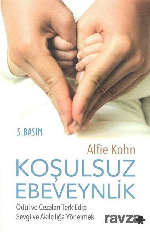 Koşulsuz Ebeveynlik - Görünmez Adam Yayınları