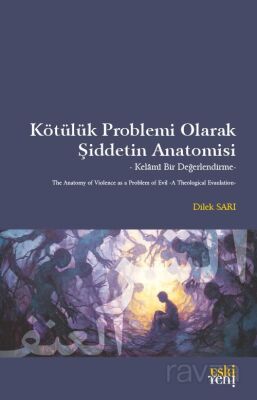 Kötülük Problemi Olarak Şiddetin Anatomisi - Eskiyeni Yayınları