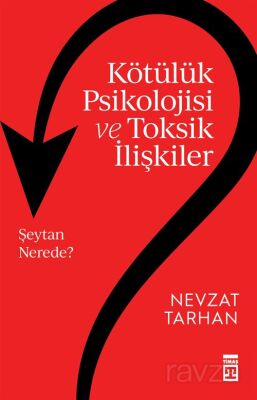 Kötülük Psikolojisi ve Toksik İlişkiler - 1