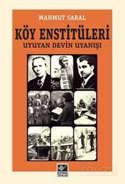 Köy Enstitüleri Uyuyan Devin Uyanışı - Kaynak Yayınları