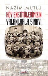 Köy Enstitülerimizin Yalanlarla Sınavı - Berfin Yayınları