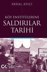 Köy Enstitülerine Saldırılar Tarihi - Cumhuriyet Kitapları