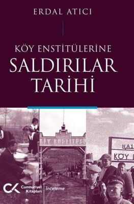 Köy Enstitülerine Saldırılar Tarihi - 1