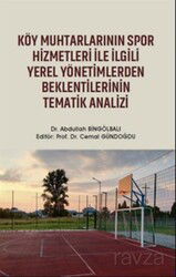 Köy Muhtarlarının Spor Hizmetleri ile İlgili Yerel Yönetimlerden Beklentilerinin Tematik Analizi - Gazi Kitabevi