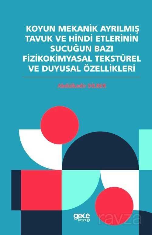 Koyun Mekanik Ayrılmış Tavuk ve Hindi Etlerinin Sucuğun Bazı Fizikokimyasal Tekstürel ve Duygusal Öz - Gece Kitaplığı