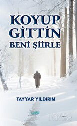 Koyup Gittin Beni Şiirle - Çimke Yayınları
