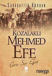 Kozalaklı Mehmed Efe 1.Cilt - Bilge Kültür Sanat