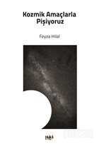 Kozmik Amaçlarla Pişiyoruz - Tilki Kitap