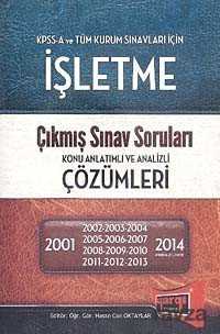 KPSS A İşletme Çıkmış Sınav Soruları Konu Anlatımlı ve Analizi Çözümleri (2001-2014) - 1