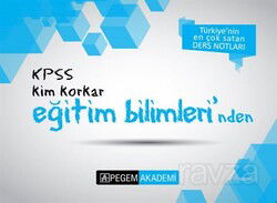 KPSS Kim Korkar Eğitim Bilimleri Ders Notları - Pegem Akademi Yayıncılık (Sınav Kitapları)