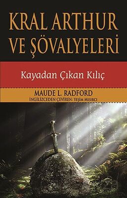 Kral Arthur ve Şövalyeleri - Kayadan Çıkan Kılıç - 1