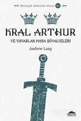 Kral Arthur ve Yuvarlak Masa Şövalyeleri - Maya Kitap